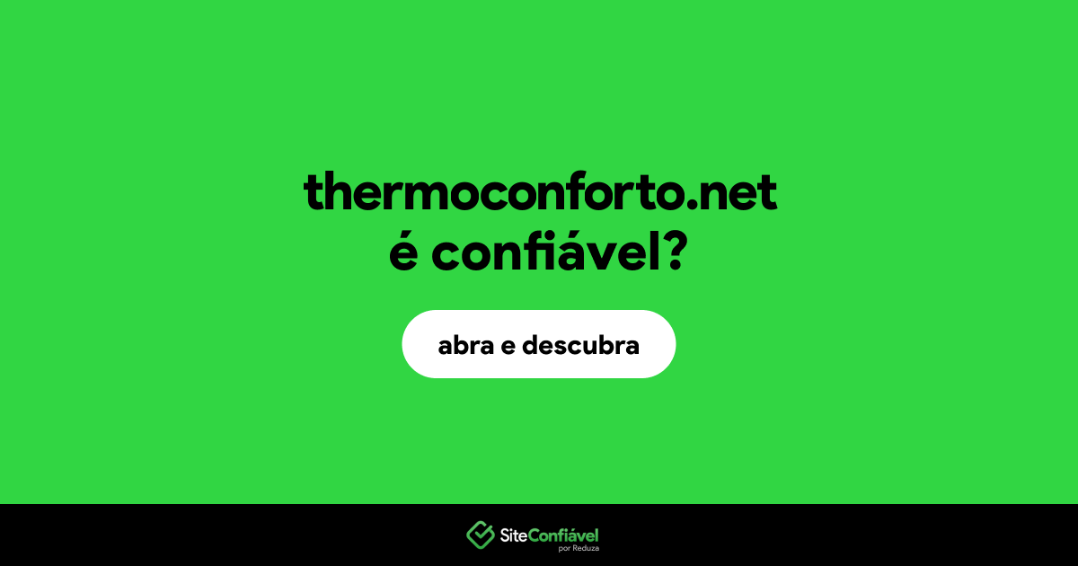 O site thermoconforto.net é confiável?