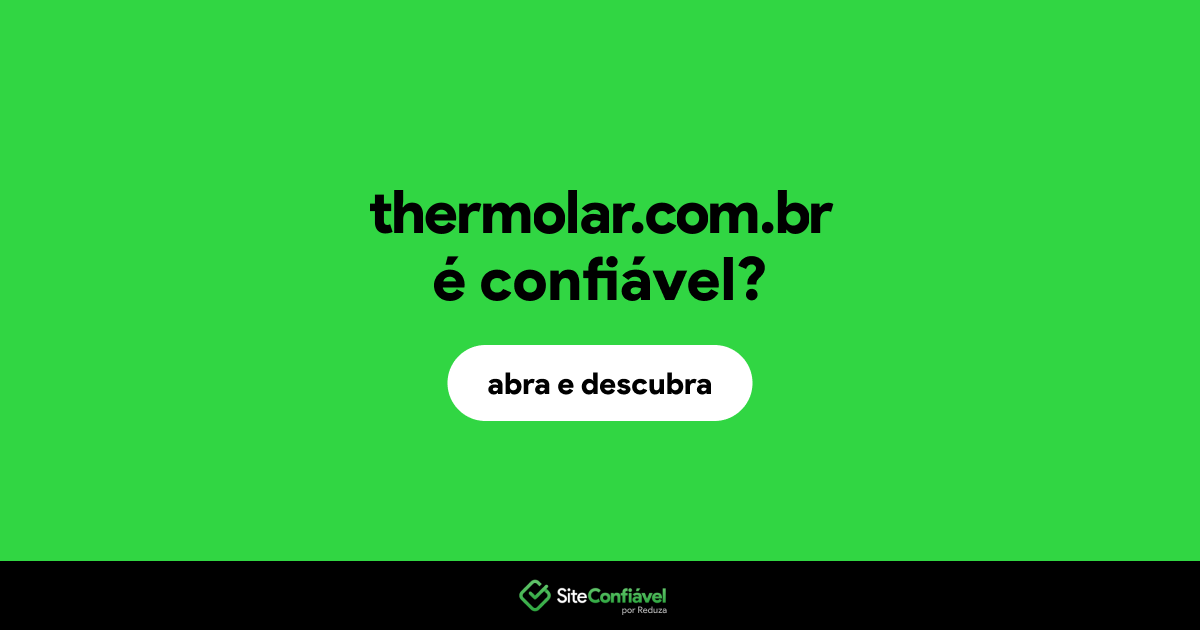 O site thermolar.com.br é confiável?