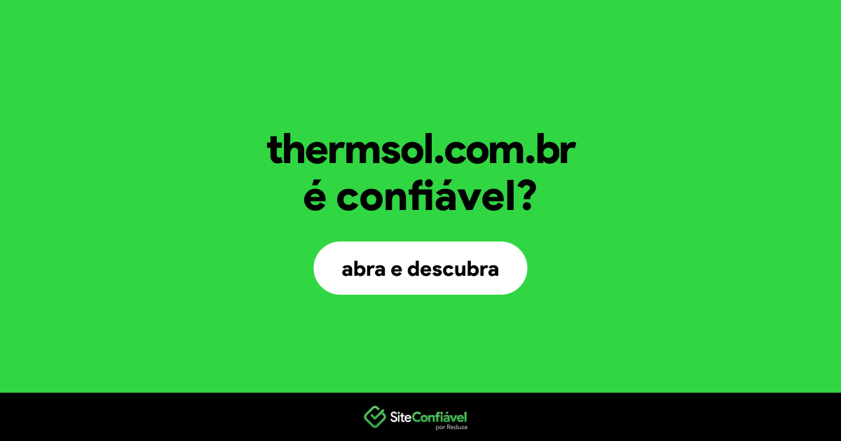 O site thermsol.com.br é confiável?