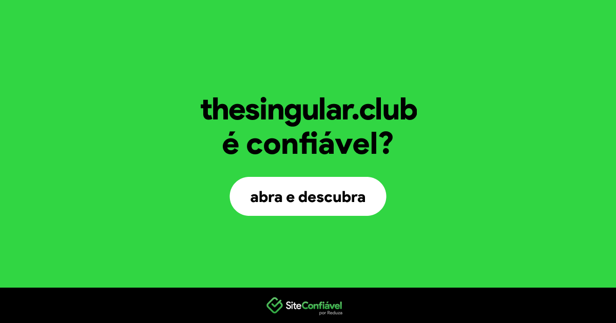 O site thesingular.club é confiável?