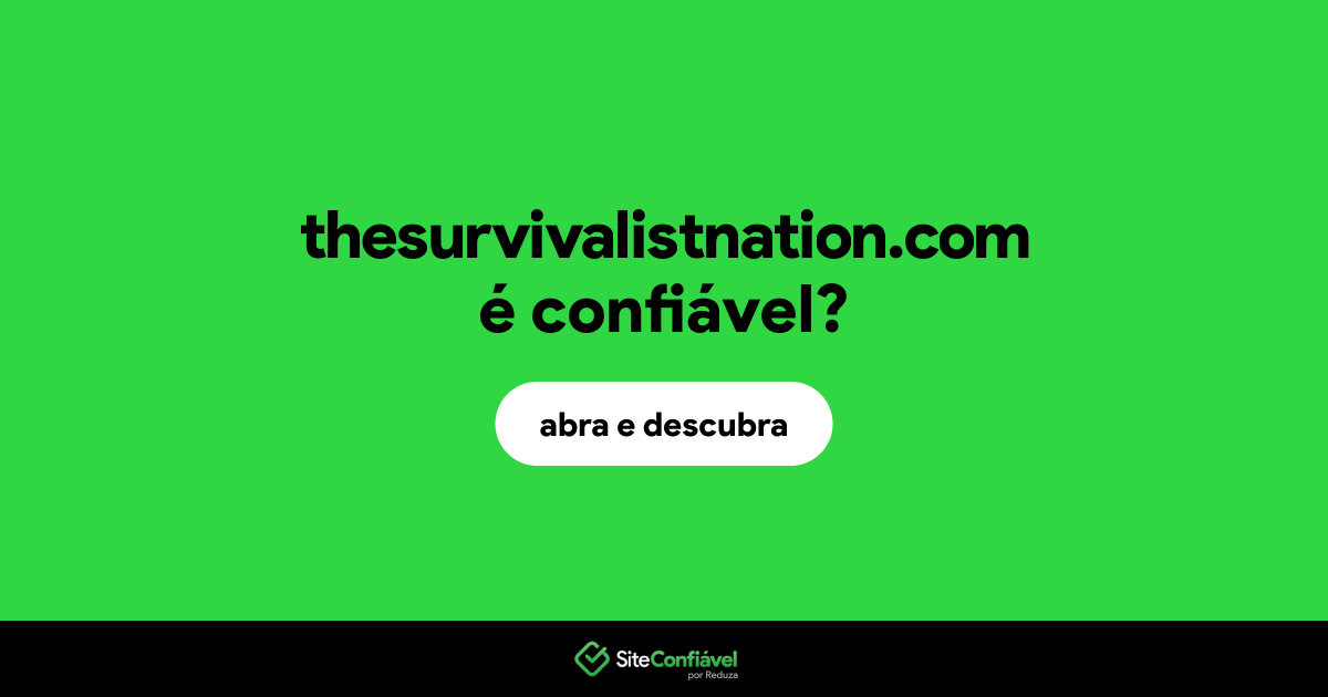 O site thesurvivalistnation.com é confiável?