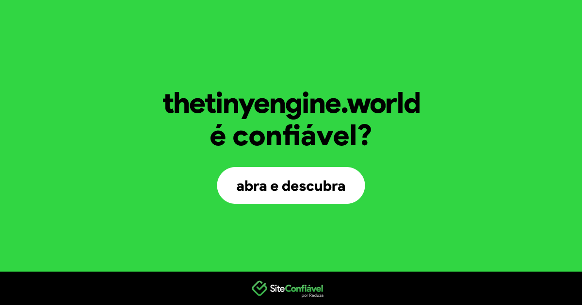 O site thetinyengine.world é confiável?