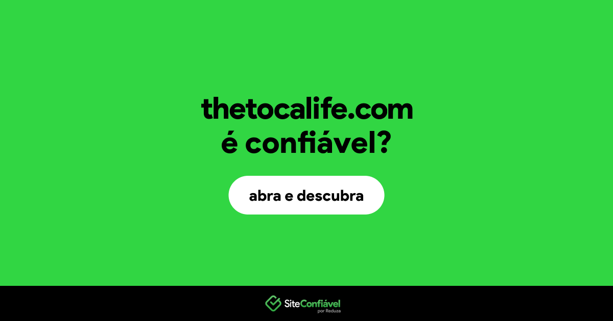 O site thetocalife.com é confiável?