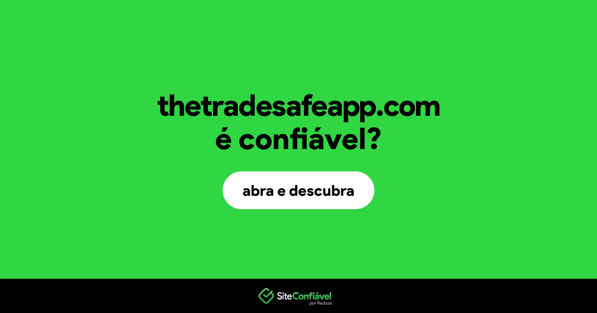O site thetradesafeapp.com é confiável?
