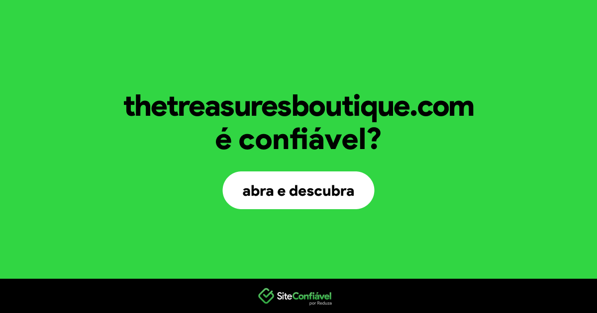 O site thetreasuresboutique.com é confiável?