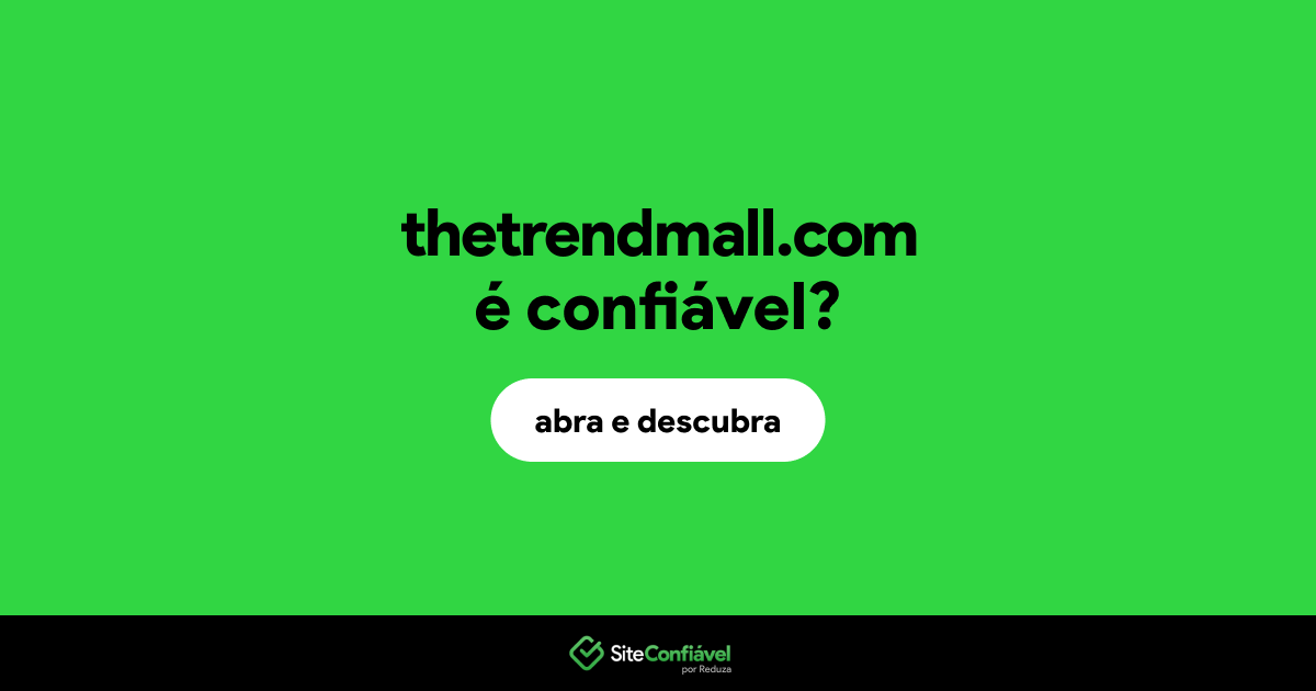O site thetrendmall.com é confiável?