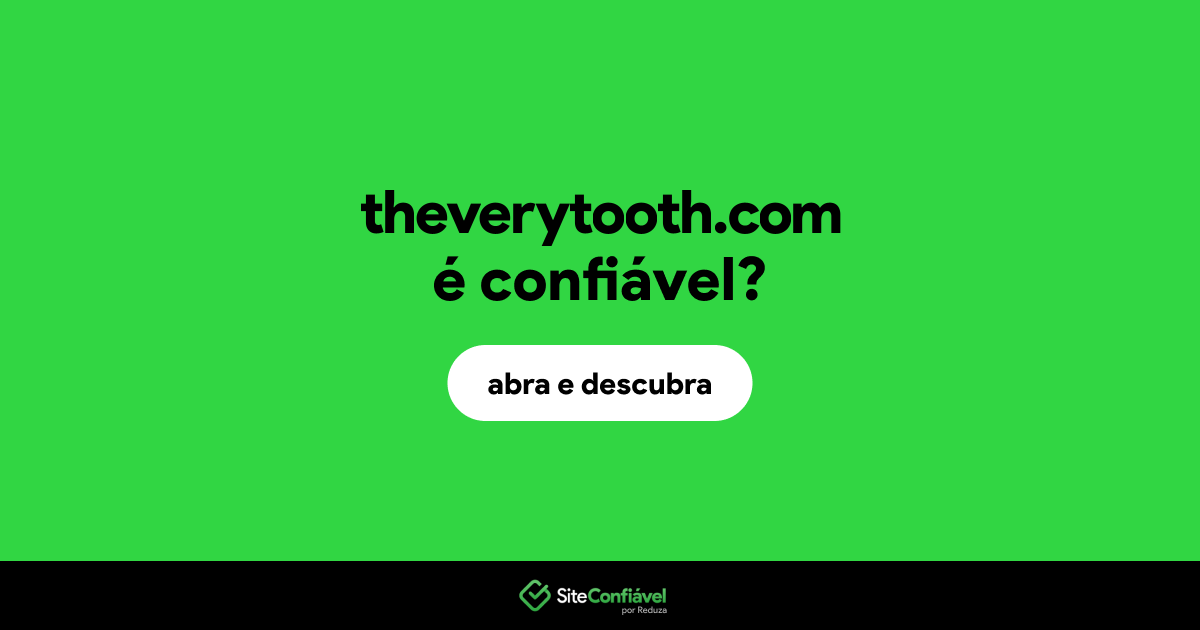 O site theverytooth.com é confiável?