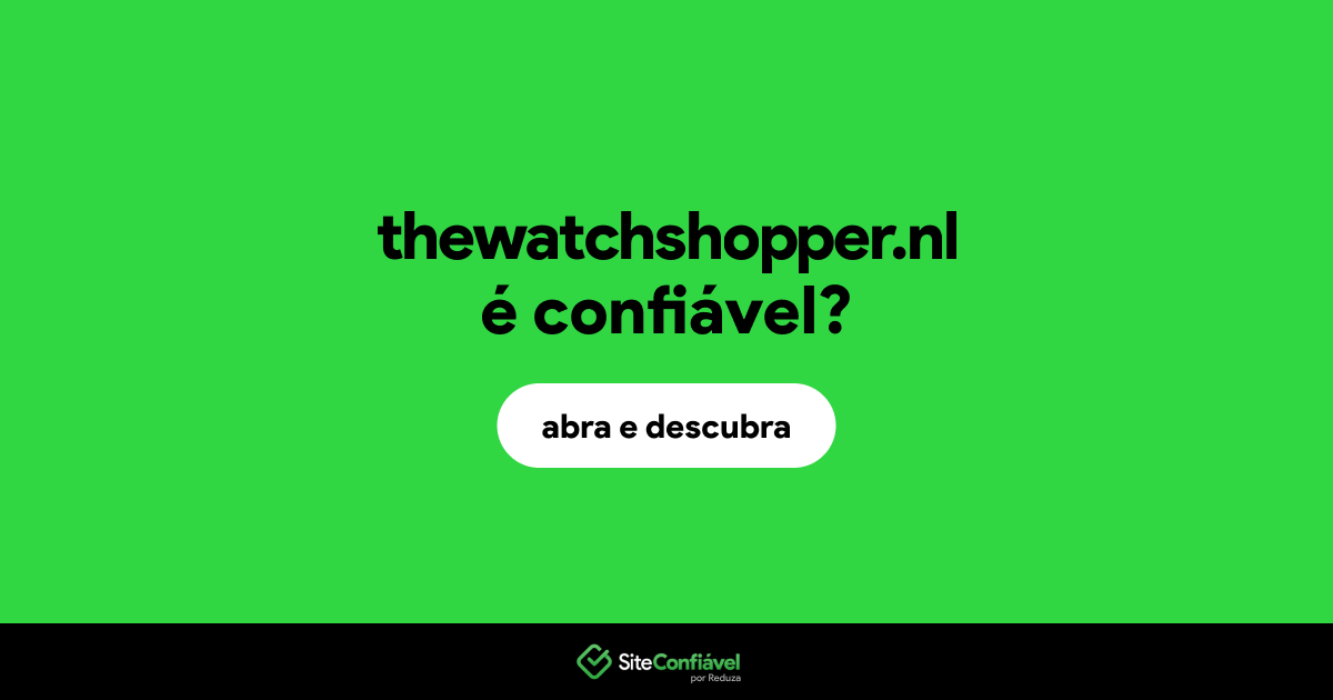 O site thewatchshopper.nl é confiável?