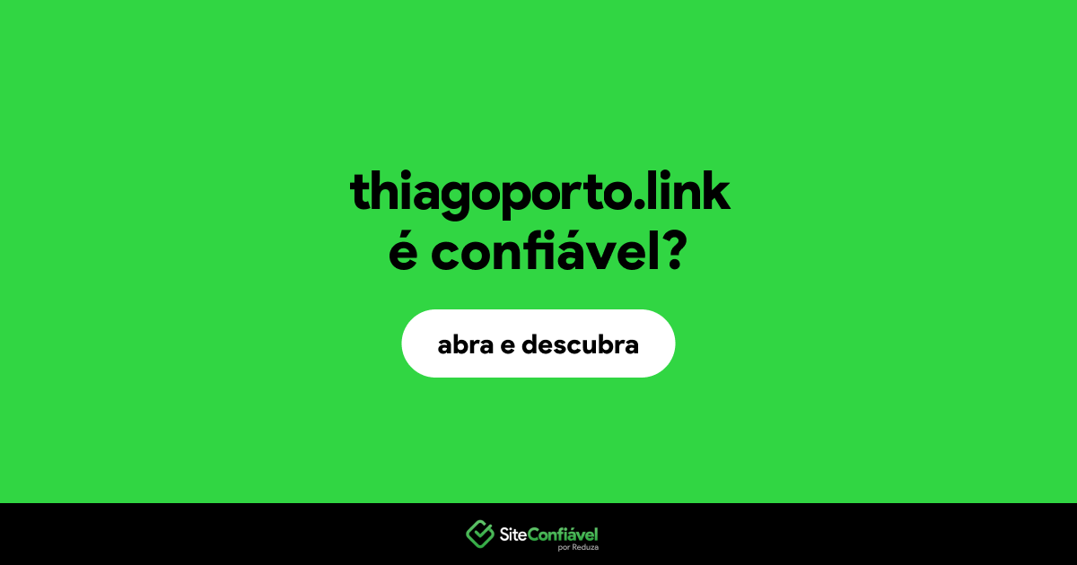 O site thiagoporto.link é confiável?
