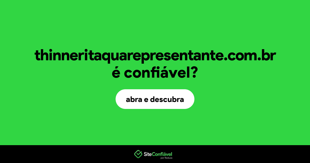 O site thinneritaquarepresentante.com.br é confiável?
