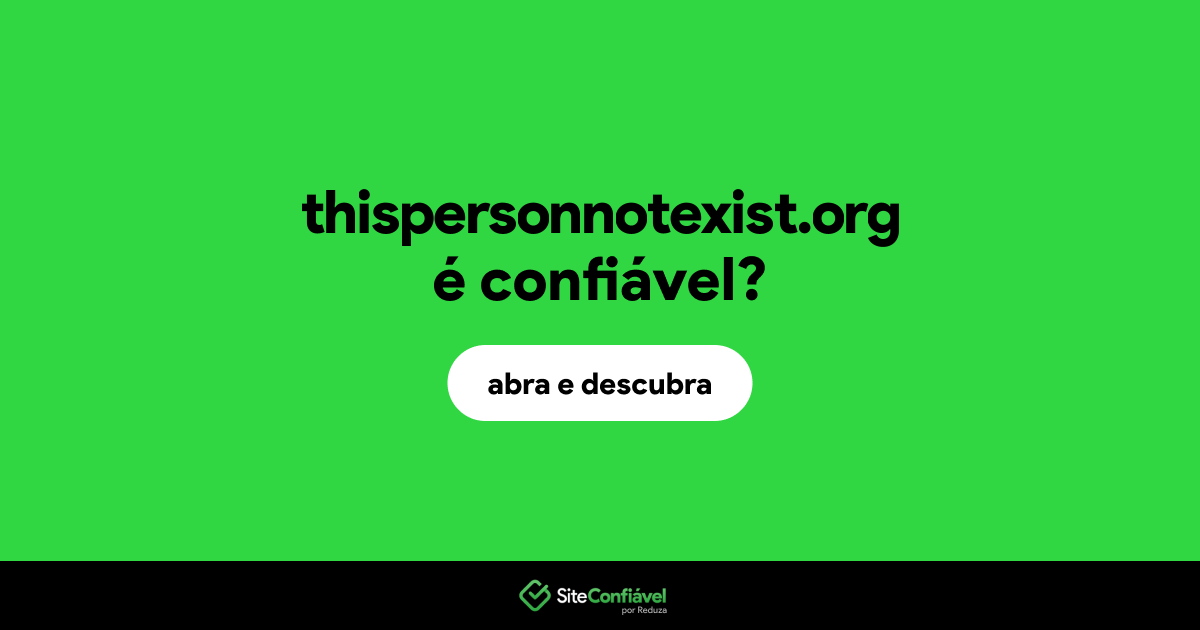 O site thispersonnotexist.org é confiável?