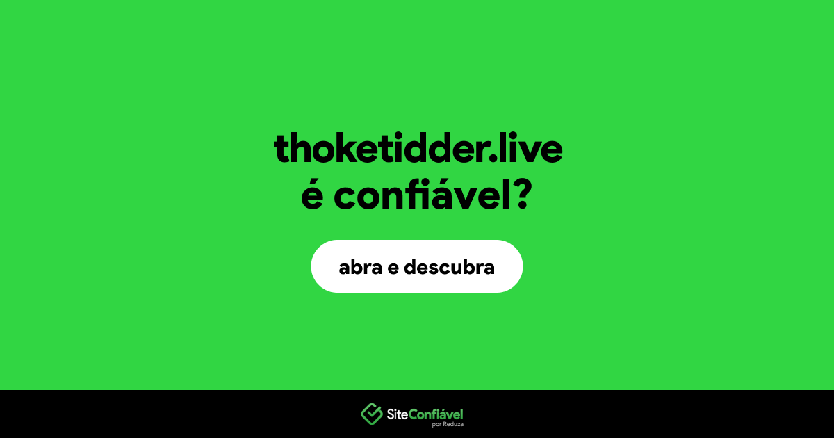 O site thoketidder.live é confiável?