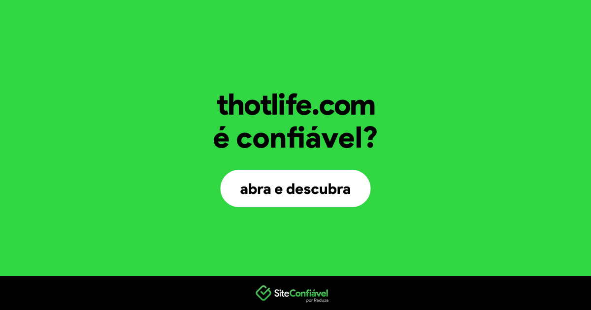 O site thotlife.com é confiável?