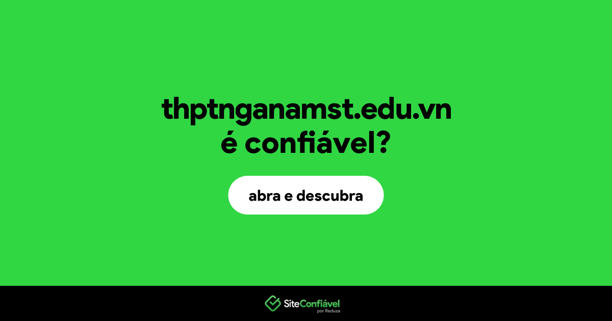 O site thptnganamst.edu.vn é confiável?