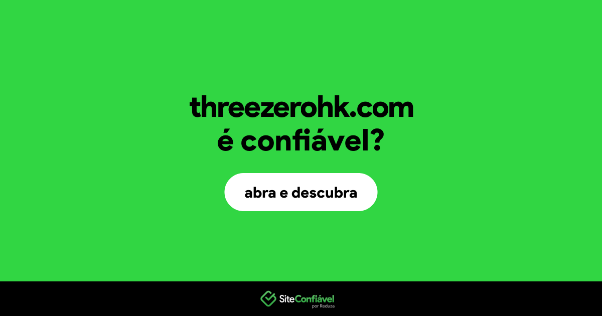 O site threezerohk.com é confiável?
