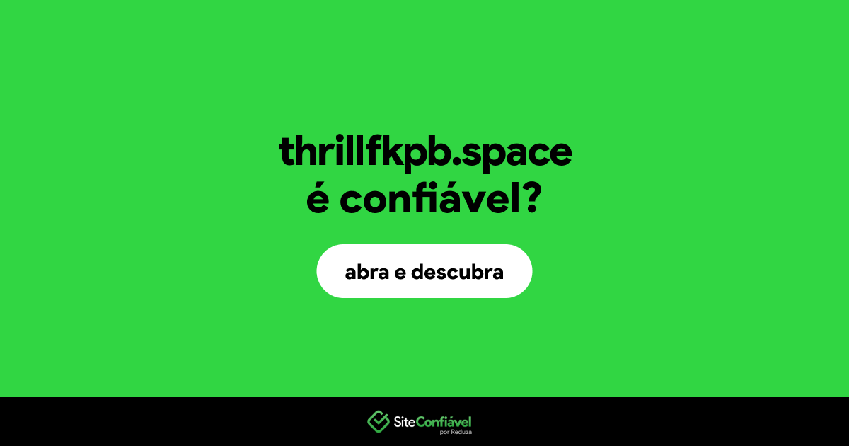 O site thrillfkpb.space é confiável?