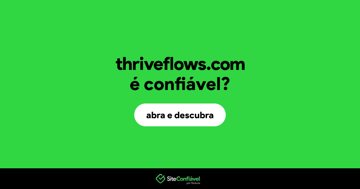 O site thriveflows.com é confiável?