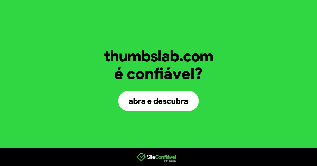 O site thumbslab.com é confiável?