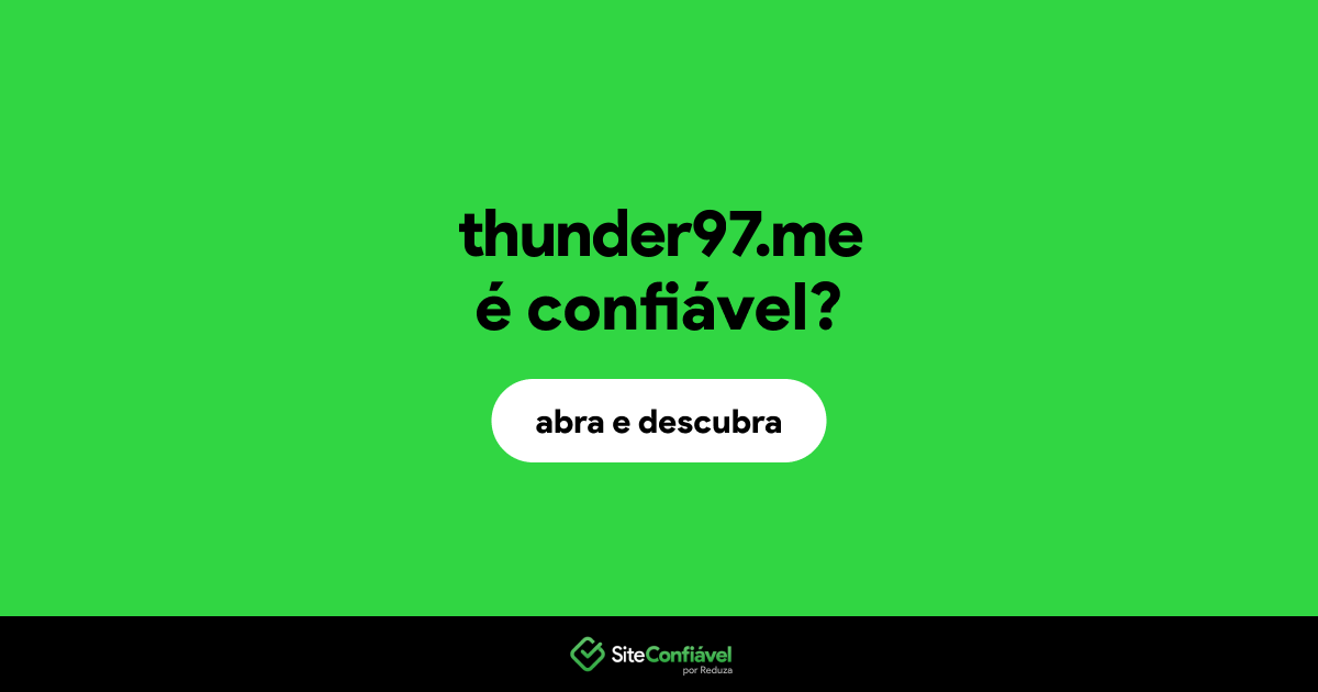 O site thunder97.me é confiável?