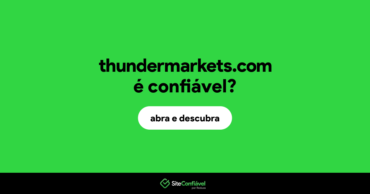 O site thundermarkets.com é confiável?