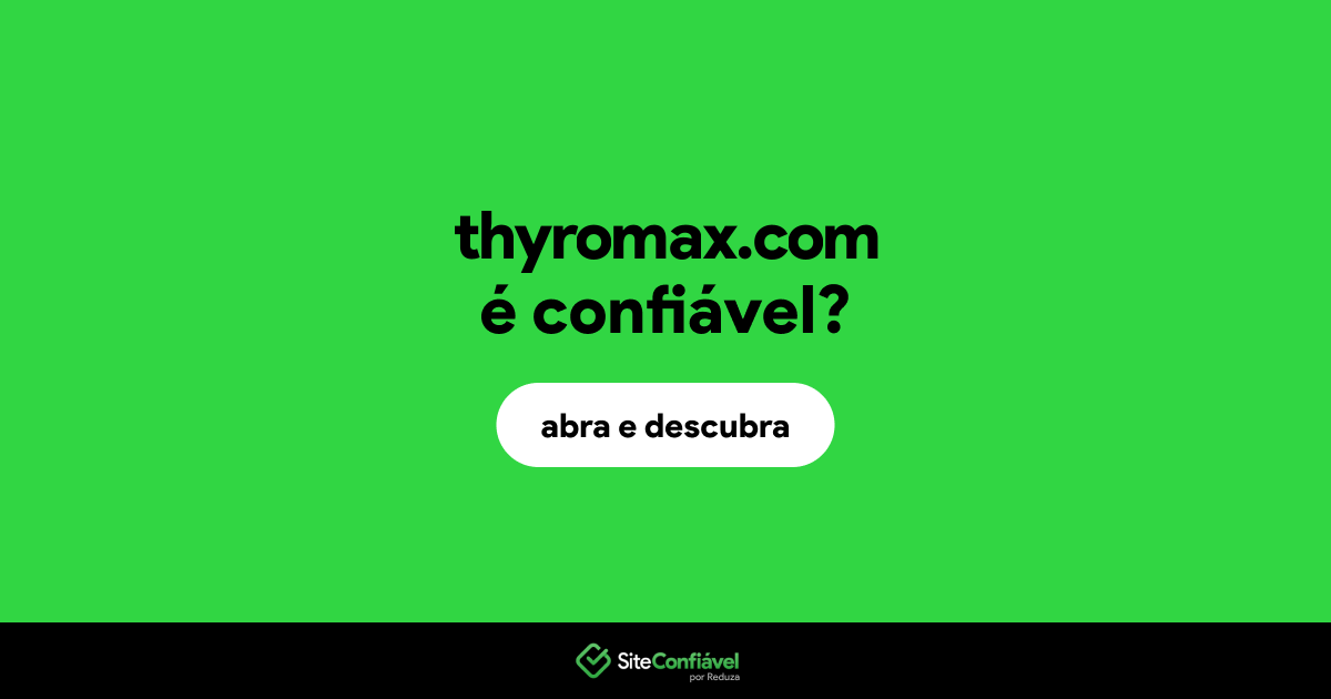 O site thyromax.com é confiável?