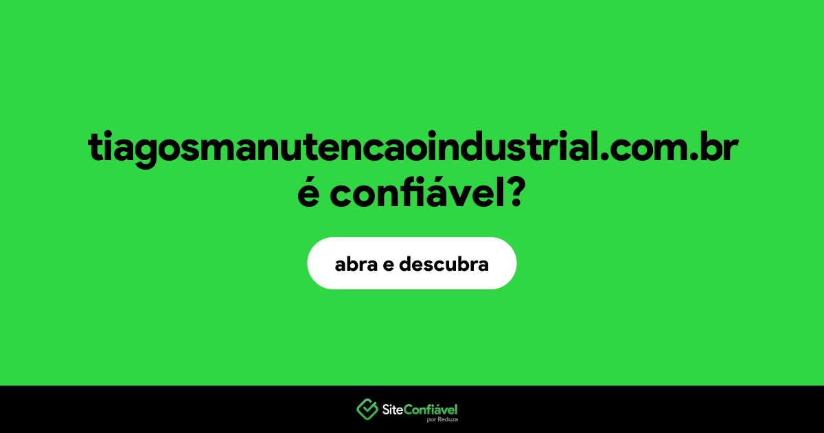 O site tiagosmanutencaoindustrial.com.br é confiável?