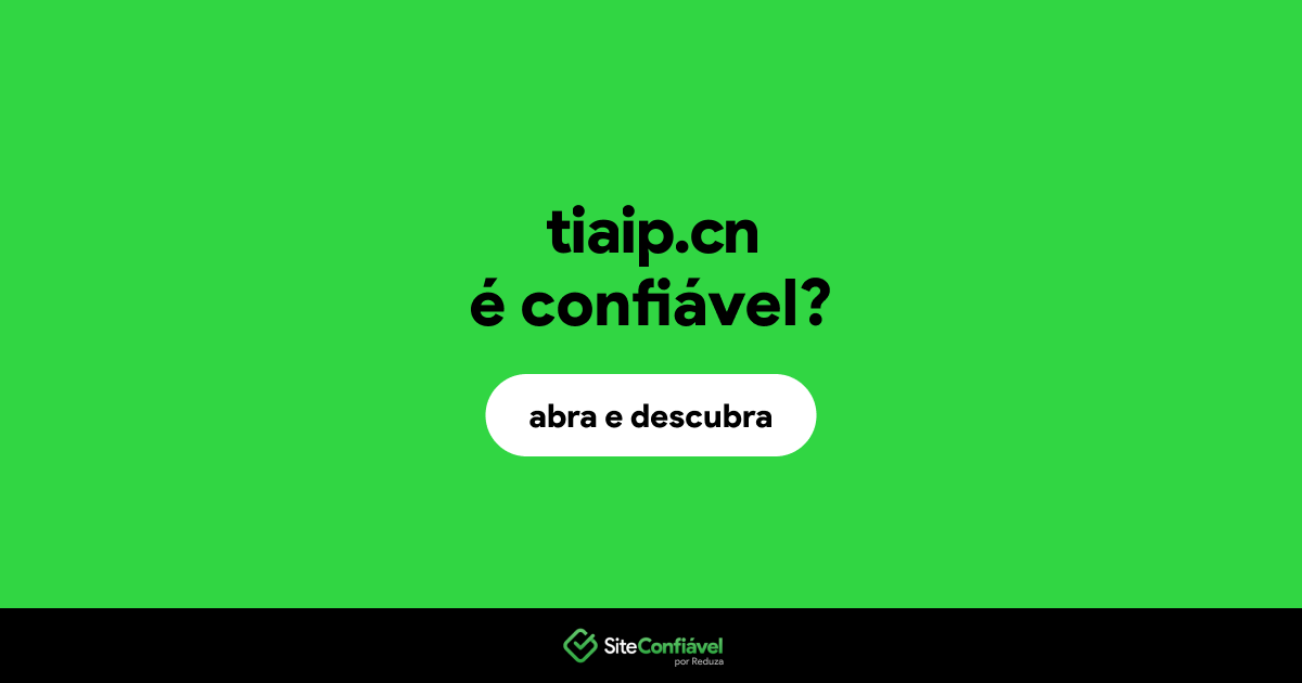 O site tiaip.cn é confiável?