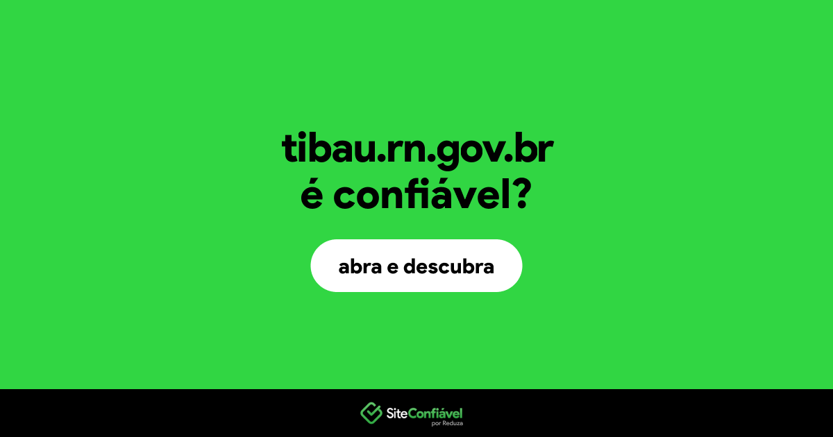 O site tibau.rn.gov.br é confiável?