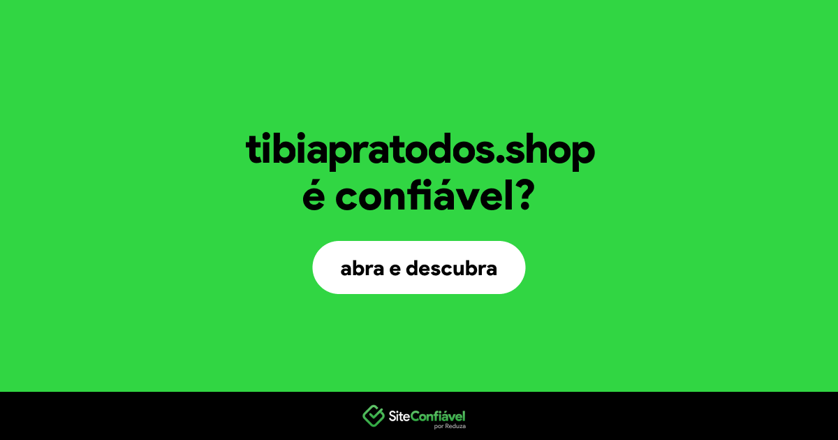 O site tibiapratodos.shop é confiável?