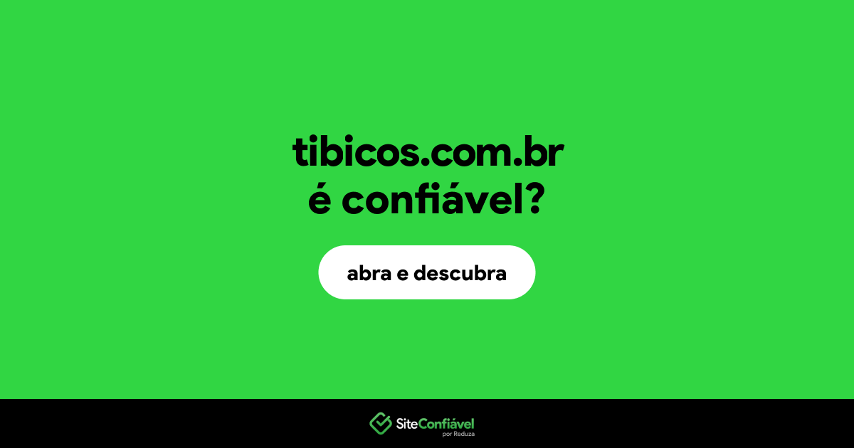O site tibicos.com.br é confiável?