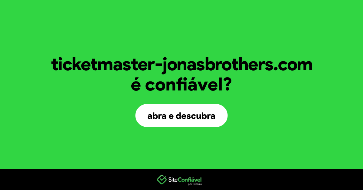 O site ticketmaster-jonasbrothers.com é confiável?