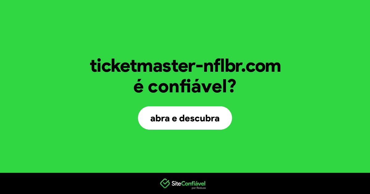 O site ticketmaster-nflbr.com é confiável?