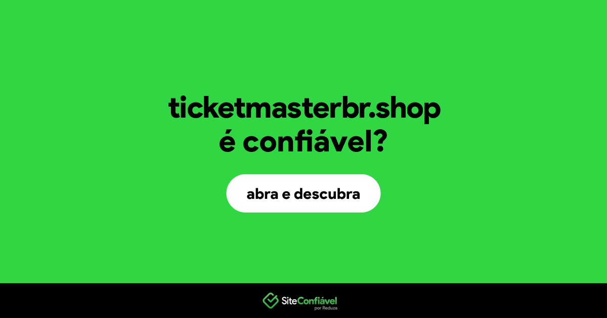 O site ticketmasterbr.shop é confiável?
