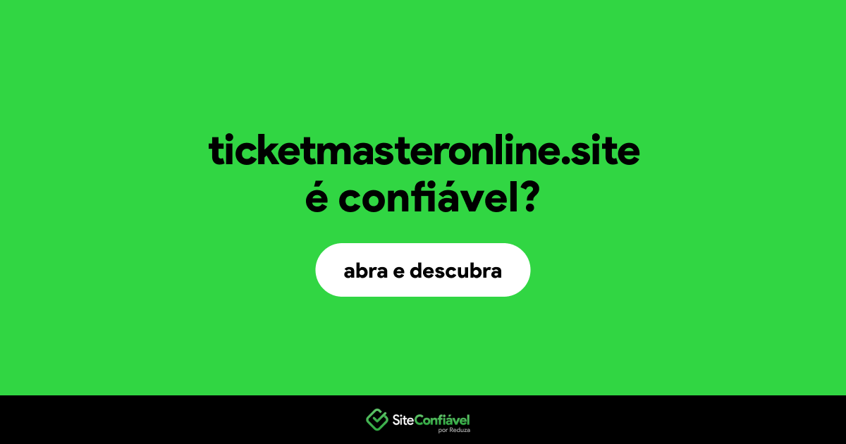 O site ticketmasteronline.site é confiável?