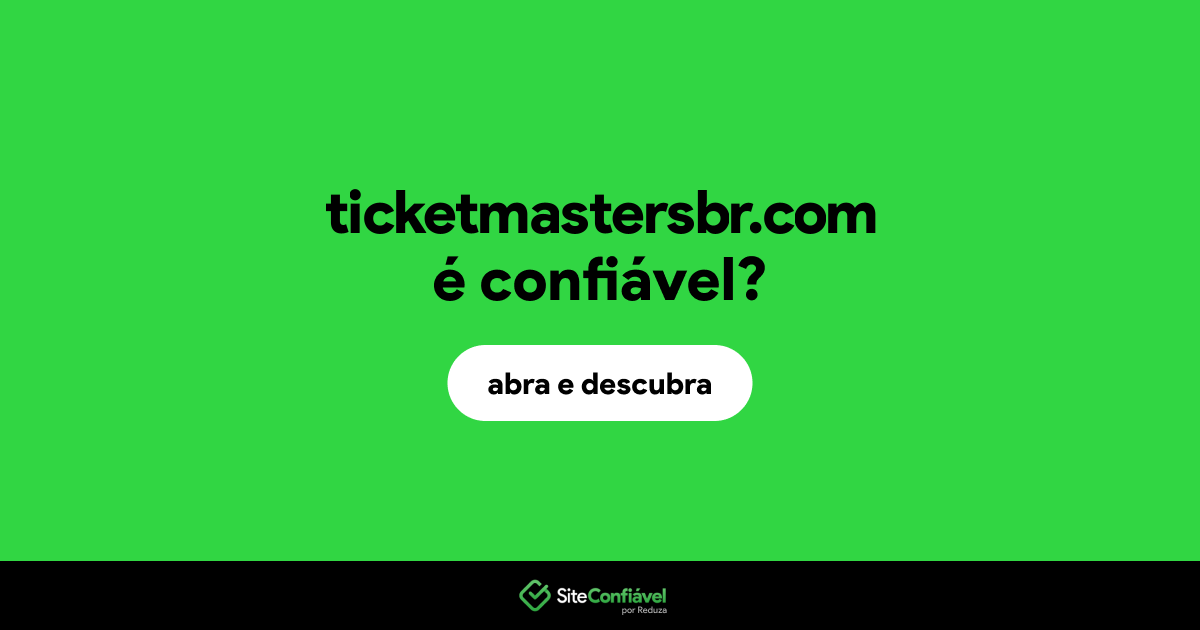 O site ticketmastersbr.com é confiável?