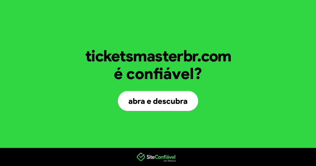 O site ticketsmasterbr.com é confiável?