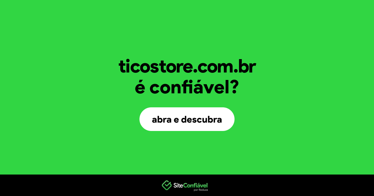 O site ticostore.com.br é confiável?