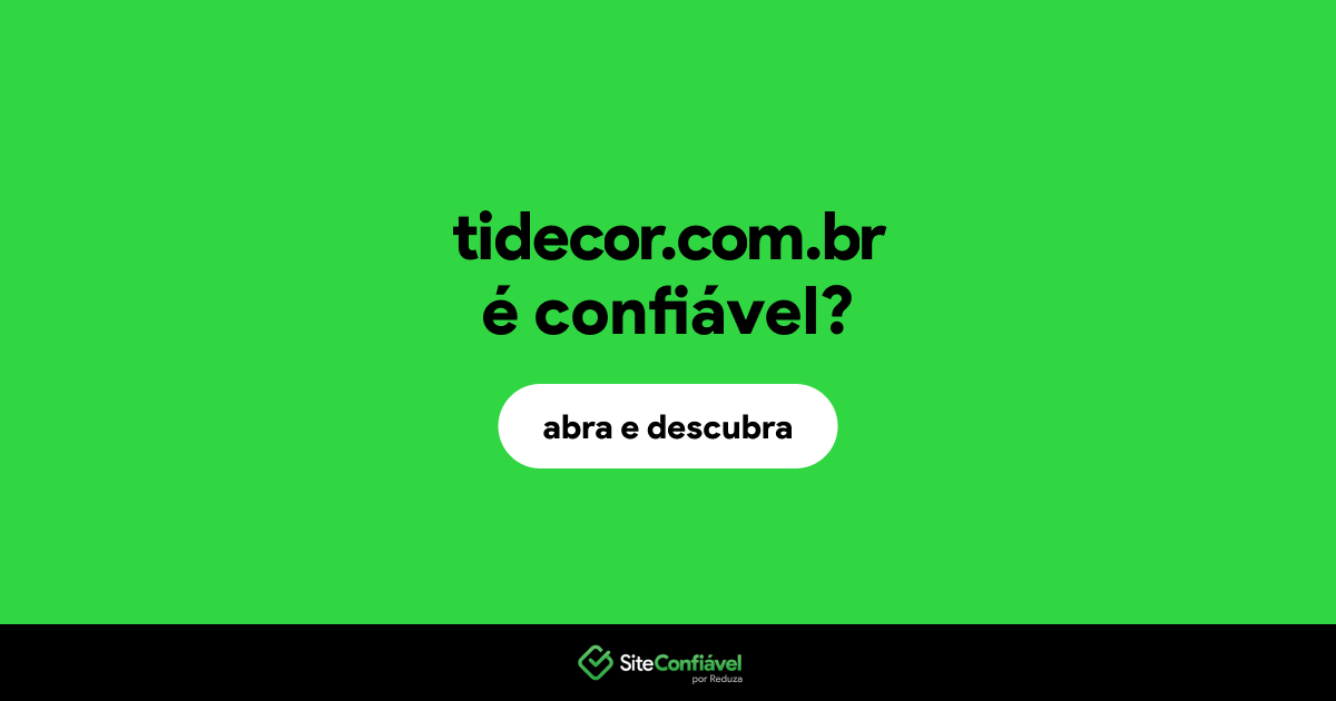 O site tidecor.com.br é confiável?