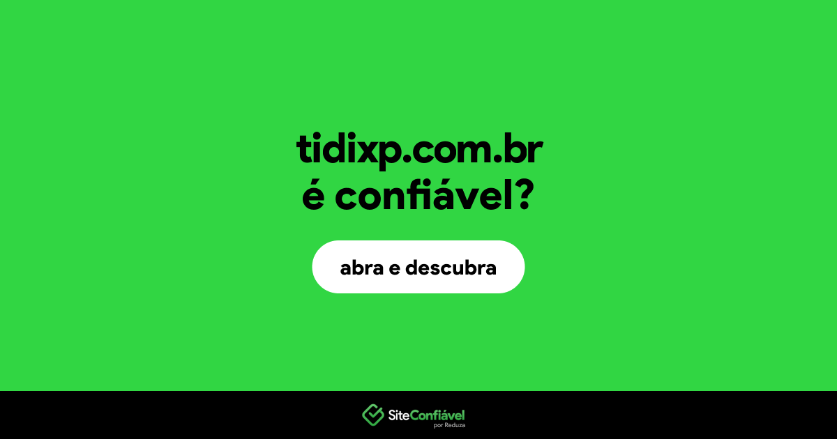 O site tidixp.com.br é confiável?