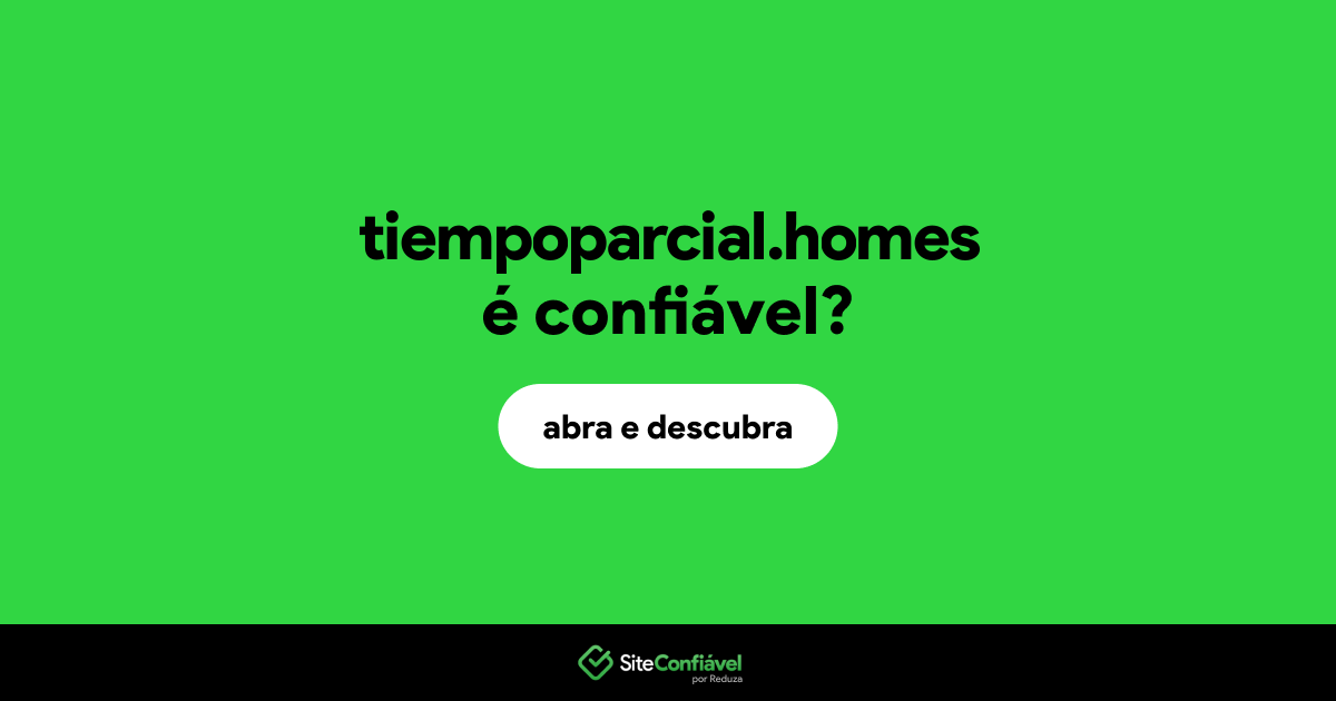 O site tiempoparcial.homes é confiável?
