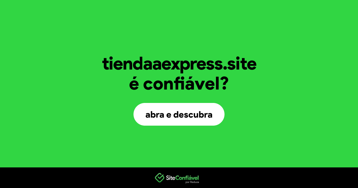 O site tiendaaexpress.site é confiável?