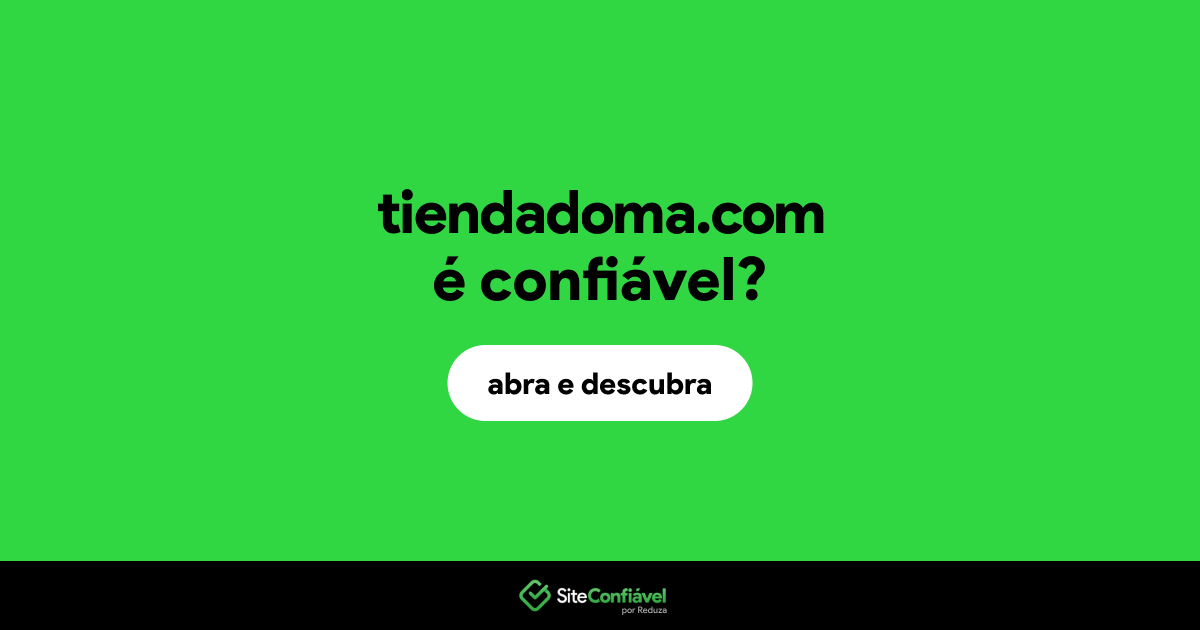 O site tiendadoma.com é confiável?
