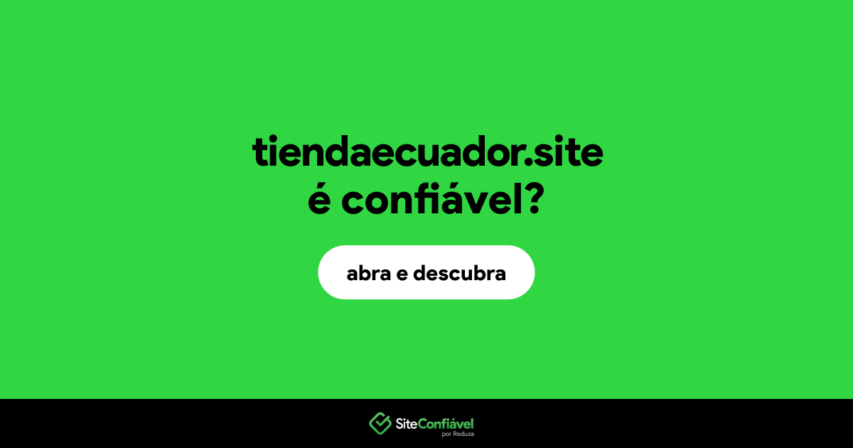 O site tiendaecuador.site é confiável?