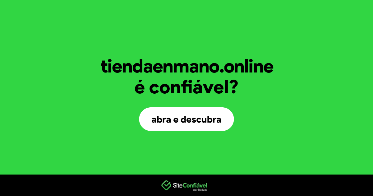 O site tiendaenmano.online é confiável?