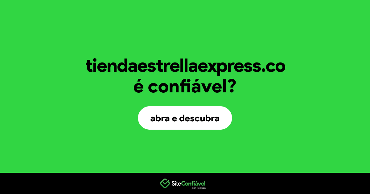 O site tiendaestrellaexpress.co é confiável?
