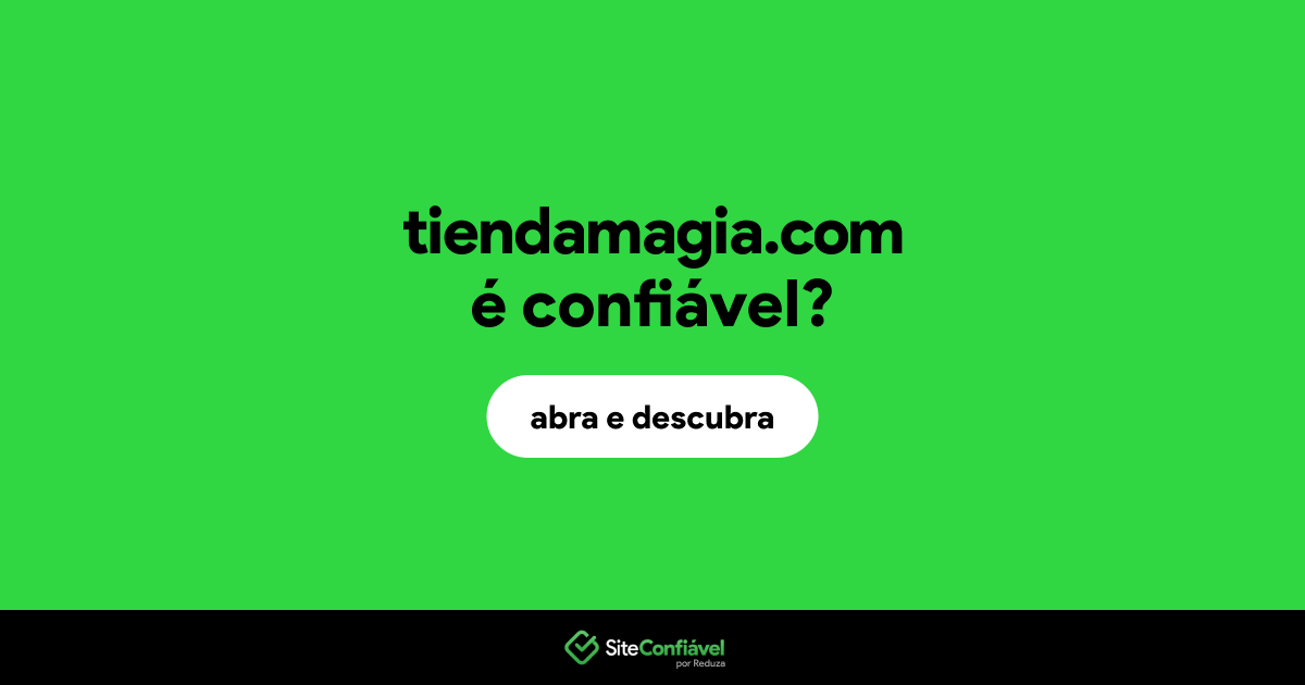 O site tiendamagia.com é confiável?