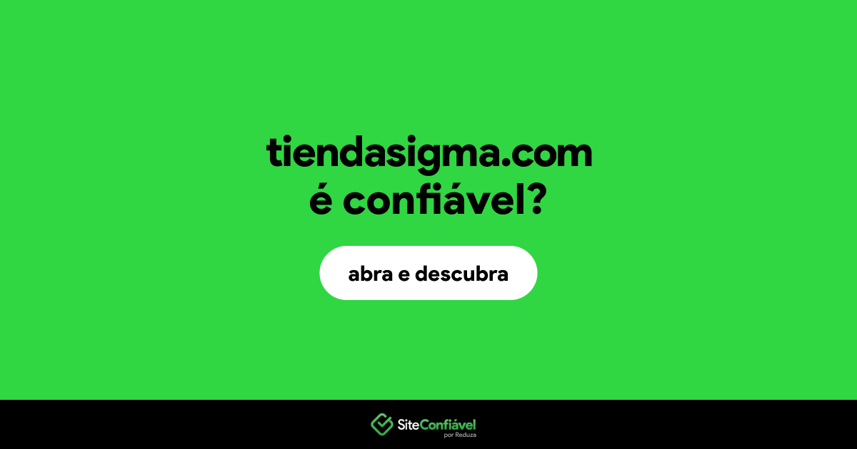 O site tiendasigma.com é confiável?