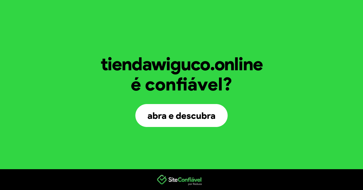 O site tiendawiguco.online é confiável?
