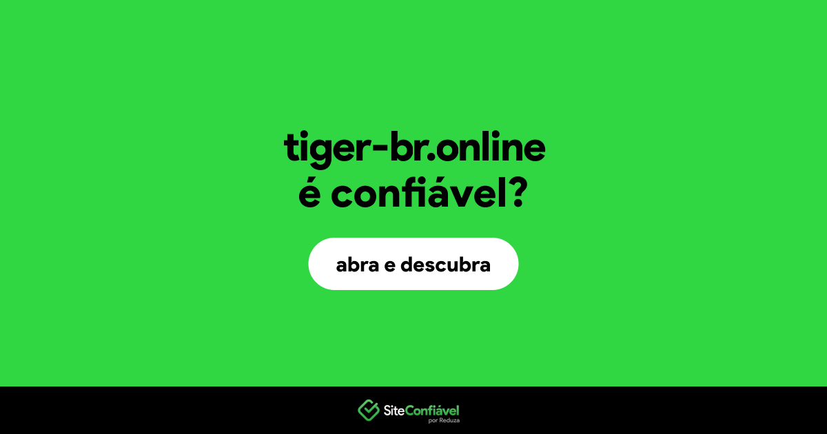 O site tiger-br.online é confiável?