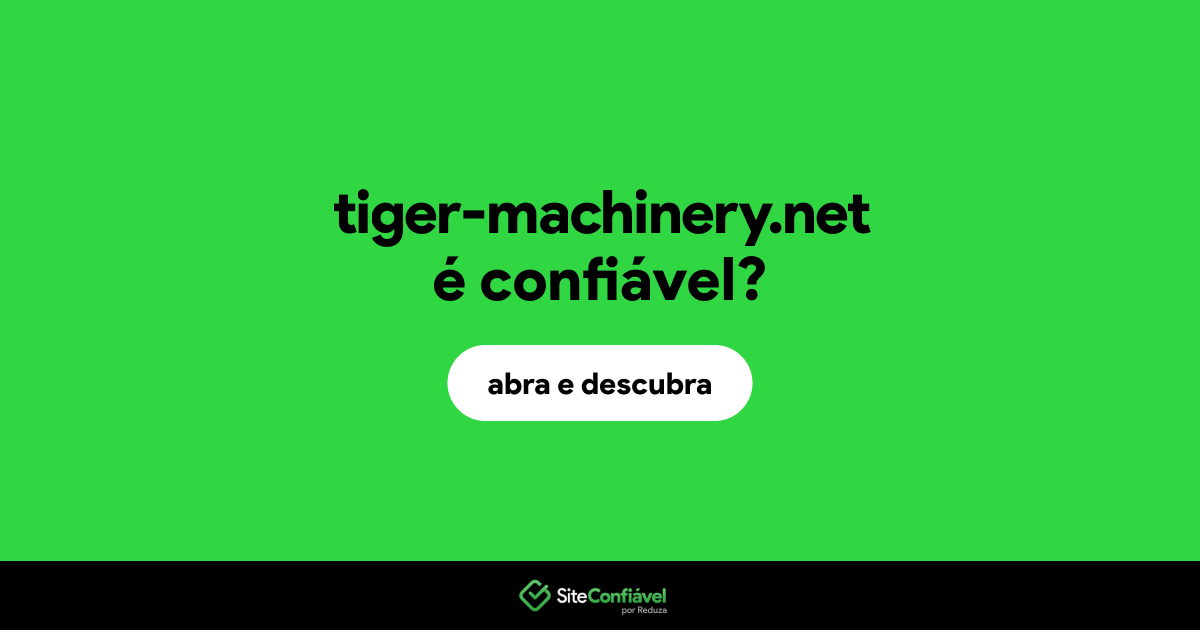 O site tiger-machinery.net é confiável?
